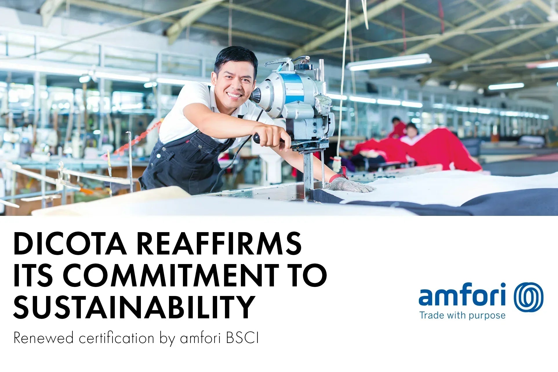 DICOTA reaffirms its commitment to sustainability – Renewed certification by amfori BSCI