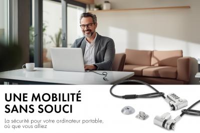 Une mobilité sans souci – La sécurité pour votre ordinateur portable où que vous alliez